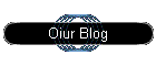 Oiur Blog