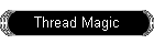 Thread Magic